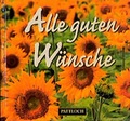 Cover: Alle guten W&uuml;nsche - Pattloch