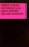 Cover: Einf&uuml;hrung in die antike Rhetorik und ihre Geschichte - Wissenschaftliche Buchgesellschaft (Wbg)