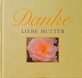 Cover: Danke, liebe Mutter - Pattloch