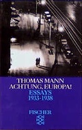 Cover: Thomas Mann. Essays in der Fassung der Erstdrucke / Achtung, Europa! - Fischer Taschenbuch