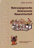 Cover: Grundstufe Nahrungsgewerbe - Gastronomie - Hauswirtschaft - Verlag Handwerk und Technik