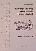 Cover: Grundstufe Nahrungsgewerbe - Gastronomie - Hauswirtschaft - Verlag Handwerk und Technik