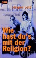 Cover: Wie hast du's mit der Religion? - G&uuml;tersloher Verlagshaus