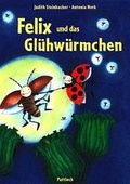 Cover: Felix und das Gl&uuml;hw&uuml;rmchen - Pattloch