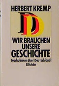 Cover: Wir brauchen unsere Geschichte - Ullstein