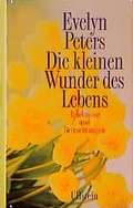 Cover: Die kleinen Wunder des Lebens - Ullstein