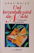 Cover: Und kerzenhelle wird die Nacht - Ullstein