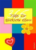 Cover: 365 Tipps f&uuml;r gl&uuml;ckliche Eltern - Pattloch