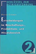 Cover: Entscheidungen im Beschaffungs-, Produktions- und Absatzbereich - Econ
