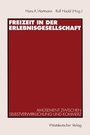 Cover: Freizeit in der Erlebnisgesellschaft - VS Verlag f&uuml;r Sozialwissenschaften