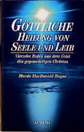 Cover: G&ouml;ttliche Heilung von Seele und Leib - Aurum in Kamphausen Media GmbH
