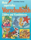 Cover: Mein supertolles Vorschulbuch: Z&auml;hlen und Kombinieren - Pattloch