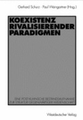 Cover: Koexistenz rivalisierender Paradigmen - VS Verlag f&uuml;r Sozialwissenschaften
