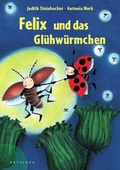 Cover: Felix und das Gl&uuml;hw&uuml;rmchen - Pattloch Geschenkbuch