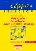 Cover: Cornelsen Copy Center / Mein Glaube - dein Glaube: Juden, Christen, Muslime - Cornelsen Verlag GmbH