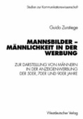 Cover: Mannsbilder - M&auml;nnlichkeit in der Werbung - VS Verlag f&uuml;r Sozialwissenschaften
