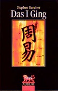 Cover: Das I Ging - Aurum in Kamphausen Media GmbH