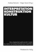 Cover: Interpretation, Konstruktion, Kultur - VS Verlag f&uuml;r Sozialwissenschaften