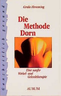 Enlarge image Cover: Die Methode Dorn - Aurum in Kamphausen Media GmbH