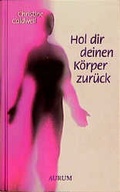 Cover: Hol dir deinen K&ouml;rper zur&uuml;ck - Aurum in Kamphausen Media GmbH