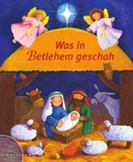 Cover: Was in Betlehem geschah - Pattloch Geschenkbuch