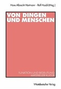 Cover: Von Dingen und Menschen - VS Verlag f&uuml;r Sozialwissenschaften