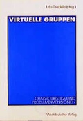 Cover: Virtuelle Gruppen - VS Verlag f&uuml;r Sozialwissenschaften