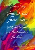 Cover: Wenn ich eine Farbe w&auml;re... - Aurum in Kamphausen Media GmbH