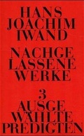 Cover: Nachgelassene Werke / Ausgew&auml;hlte Predigten - G&uuml;tersloher Verlagshaus