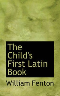 Enlarge image Cover: The Child's First Latin Book - BiblioLife