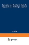 Cover: Corpuscles and Radiation in Matter II / Korpuskeln und Strahlung in Materie II - Springer