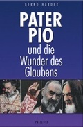 Cover: Pater Pio und die Wunder des Glaubens - Pattloch