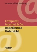 Cover: Neue Medien im Fachunterricht: Praxishilfen / Computer, Internet & Co. im Erdkunde-Unterricht - Cornelsen Verlag GmbH