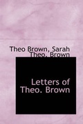 Cover: Letters of Theo. Brown - BiblioLife