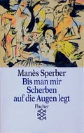 Cover: All das Vergangene / Bis man mir Scherben auf die Augen legt - Fischer Taschenbuch