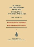 Cover: R&ouml;ntgendiagnostik des Sch&auml;dels I / Roentgen Diagnosis of the Skull I - Springer