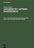 Cover: Die Kapitulation der Hohen Schulen, Band 1: Das Jahr 1933 und seine Themen - De Gruyter Saur