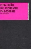 Cover: Die japanische Philosophie - Wissenschaftliche Buchgesellschaft (Wbg)