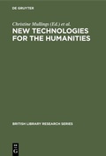 Cover: New Technologies for the Humanities - De Gruyter Saur