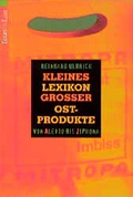 Cover: Kleines Lexikon grosser Ostprodukte - Econ