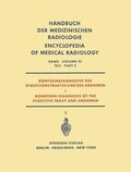 Cover: R&ouml;ntgendiagnostik des Digestionstraktes und des Abdomen / Roentgen Diagnosis of the Digestive Tract and Abdomen - Springer