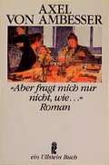 Cover: Aber fragt mich nur nicht, wie... - Ullstein Taschenbuchverlag