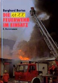 Cover: Die Feuerwehr im Einsatz - C. Bertelsmann