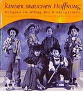 Cover: Kinder brauchen Hoffnung - Religion im Alltag des Kindergartens - G&uuml;tersloher Verlagshaus