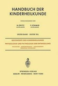 Cover: Geschichte der Kinderheilkunde Physiologie und Pathologie der Entwicklung - Springer