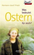 Cover: Was bedeutet Ostern f&uuml;r mich? - G&uuml;tersloher Verlagshaus