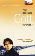 Cover: Was bedeutet Gott f&uuml;r mich? - G&uuml;tersloher Verlagshaus