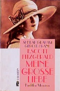 Cover: F. Scott Fitzgerald - meine grosse Liebe - Ullstein Taschenbuchverlag