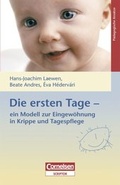 Cover: Eingew&ouml;hnung / Die ersten Tage - Ein Modell zur Eingew&ouml;hnung in Krippe und Tagespflege - Cornelsen Verlag GmbH