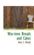 Cover: War-Time Breads and Cakes - BiblioLife